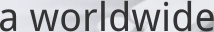 a worldwide